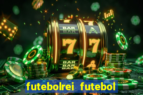 futebolrei futebol ao vivo